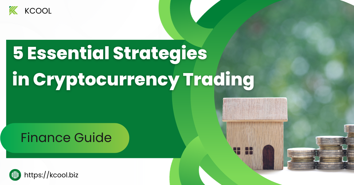 5 Essential Strategies in Cryptocurrency Trading