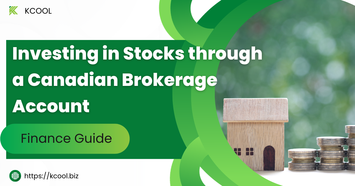 Investing in Stocks through a Canadian Brokerage Account