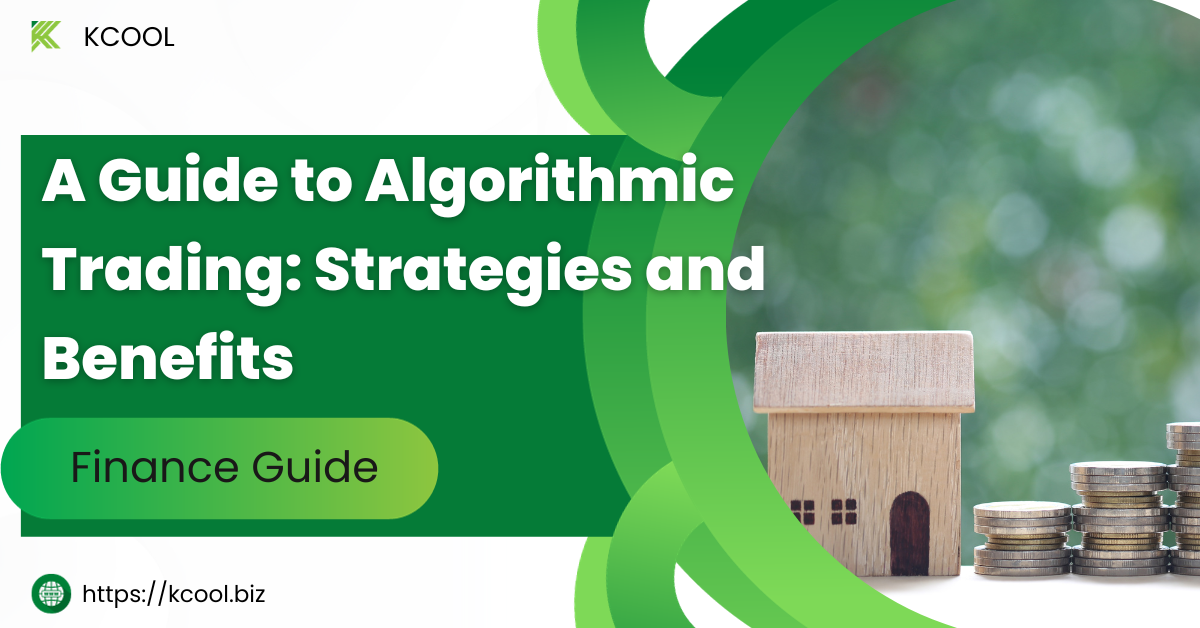 A Guide to Algorithmic Trading: Strategies and Benefits