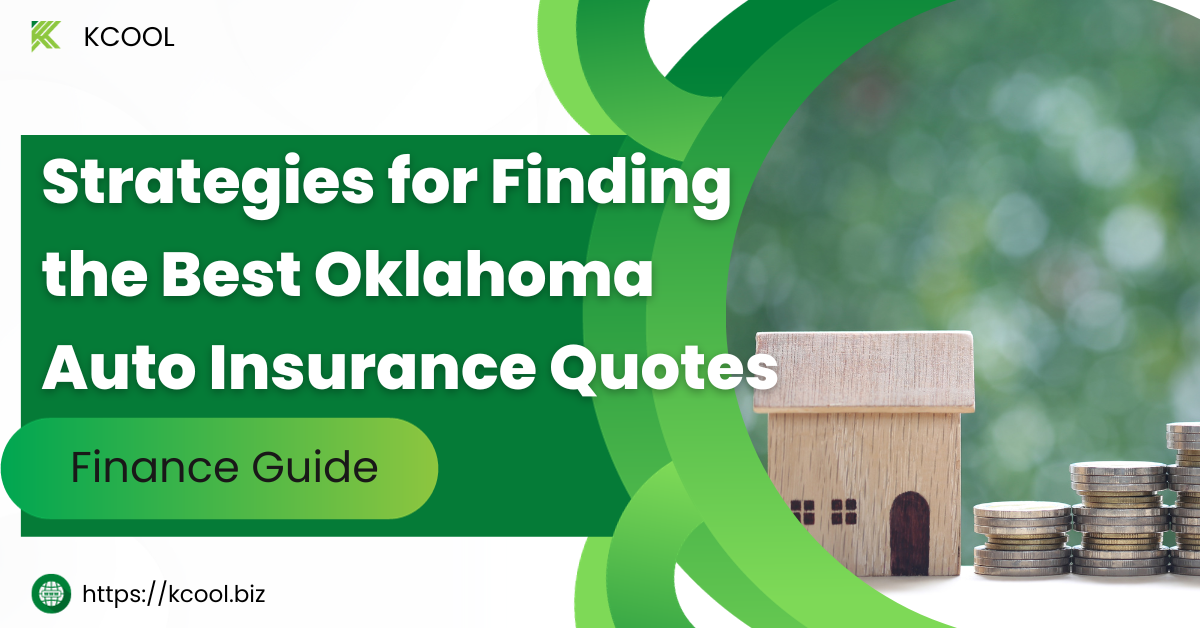 Strategies for Finding the Best Oklahoma Auto Insurance Quotes